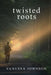 Twisted Roots by Vanessa Johnson
