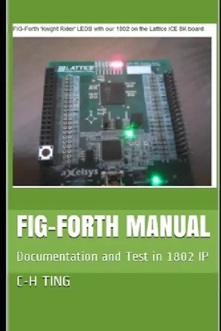FIG-Forth Manual: Documentation and Test in 1802 IP by Juergen Pintaske