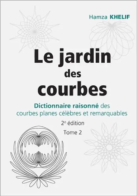 Le jardin des courbes: Dictionnaire raisonné des courbes planes célèbres et remarquables by Ghys, Étienne