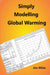 Simply Modelling Global Warming: Global Warming and Climate Change by Ramadan (Dublin City University, Ireland) Ilazi
