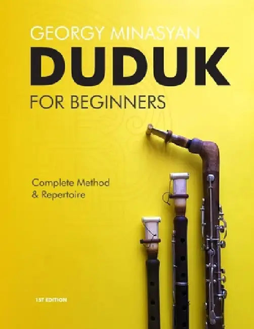 Duduk For Beginners: Complete Method and Repertoire by Georgy Minasyan (Minasov)