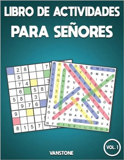 Libro de actividades para señores: 100 Sopa de letras y 100 sudokus con soluciones - Letra grande para adultos (Vol.1) by Vanstone