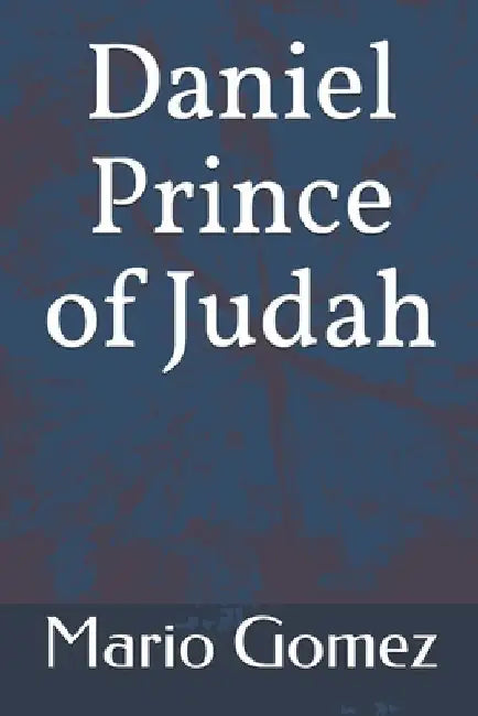 Daniel Prince of Judah by Mario Gomez