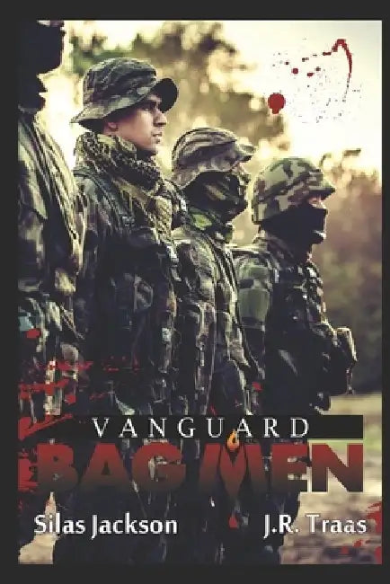 Bag Men: Vanguard (7 & 8) by J. R. Traas