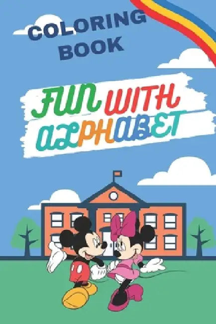 Fun with Alphabet Coloring Book: THE FIRST BOOK FOR FUN ALPHABET COLORING READY WRITE AND FUN WITH " Numbers, Letters, Shapes, Colors, and Animals " . by Steve Lorian