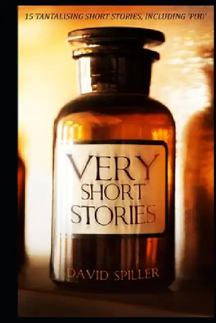 Very Short Stories by David Spiller