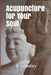 Acupuncture for Your Soul by Jp Lepeley