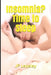 Insomnia? Time to Sleep by Jp Lepeley