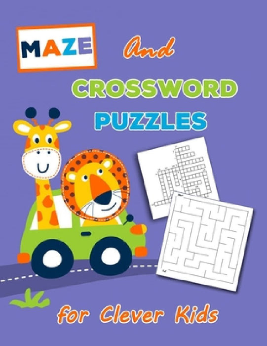 Crossword Puzzles and Maze for Clever Kids: Universal Crossword Puzzle - The Kid's Awesome Activity Book Games Puzzles Mazes and More! by Mo Tarek