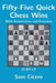 Fifty-Five Quick Chess Wins with Annotations and Exercises by Sam Cicero