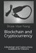 Blockchain and Cryptocurrency: A Blockchain and Cryptocurrency Guidebook for Everyone by Dr Liew Voon Kiong