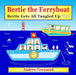 Bertie the Ferryboat: Bertie Gets All Tangled Up by Andrew Townsend