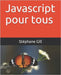 Javascript pour tous by Gill, Stéphane