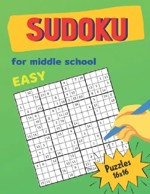 Easy Sudoku For Middle School Puzzles 16x16: Math riddles book for Teens, smart gifts for Boy & Girl, worksheet and answer key one puzzle per page by Mia Smith
