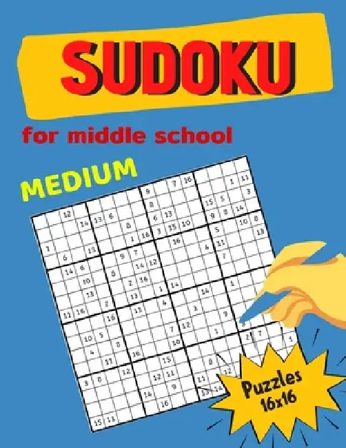 Medium Sudoku For Middle School Puzzles 16x16: Math riddles book for Teens, smart gifts for Boy & Girl, worksheet and answer key one puzzle per page by Mia Smith