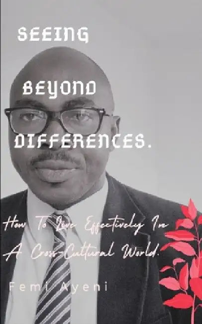 Seeing Beyond Differences. by Femi Ayeni