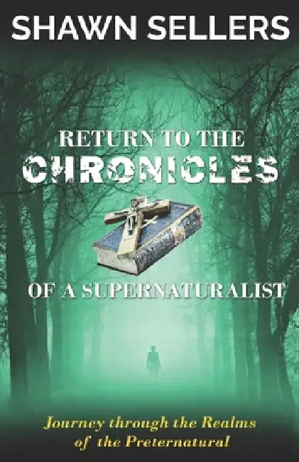 Return to The Chronicles of a Supernaturalist: True Stories of First-hand Experience, Casework and the Lessons Learned on the Continuing Jour-ney thro by Beth Anne Briggs Tillery