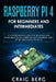 Raspberry Pi 4 For Beginners And Intermediates: A Comprehensive Guide for Beginner and Intermediates to Master the New Raspberry Pi 4 and Set up Innov by Craig Berg