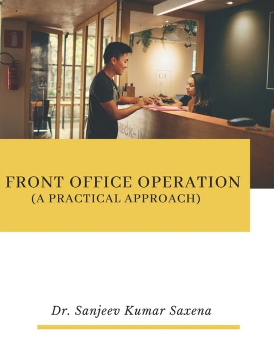 Front Office Operation ( A Practical Approach) by Saxena, Sanjeev Kumar