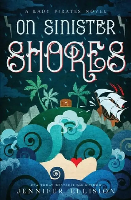On Sinister Shores: A YA Pirate Adventure Novel by Jennifer Ellision