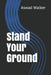Stand Your Ground by Aswad Walker