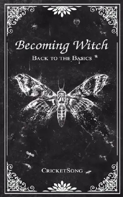 Becoming Witch: Back to the Basics by Sheri Breault Kreitner