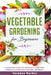 Vegetable Gardening for Beginners: A Beginners Guide To Growe A Vegetable Garden At Home with Natural Nutrients by Susanne Parker