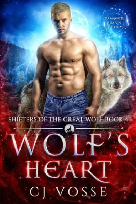 Wolf's Heart: Damaged Hearts Trilogy by Cj Vosse