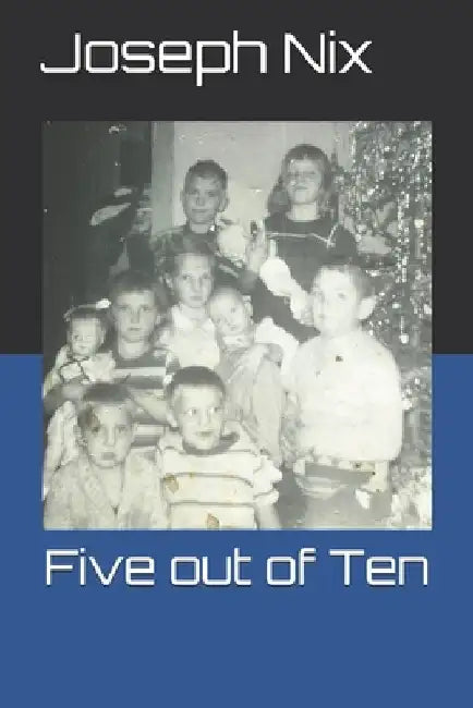 Five out of Ten by Joseph Nix