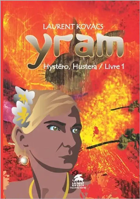 Yram: Hystéro, Hustera / livre 1 by Kovacs, Laurent