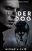 Underdog (A M/M Paranormal Romance) by Michaela Haze