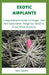 Exotic Airplants: Comprehensive Guide To Design, Care And Every Other Things You Need To Know About Airplants by May Smith