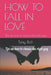 How to Fall in Love: Tips on how to choose the right guy by Tony Rich