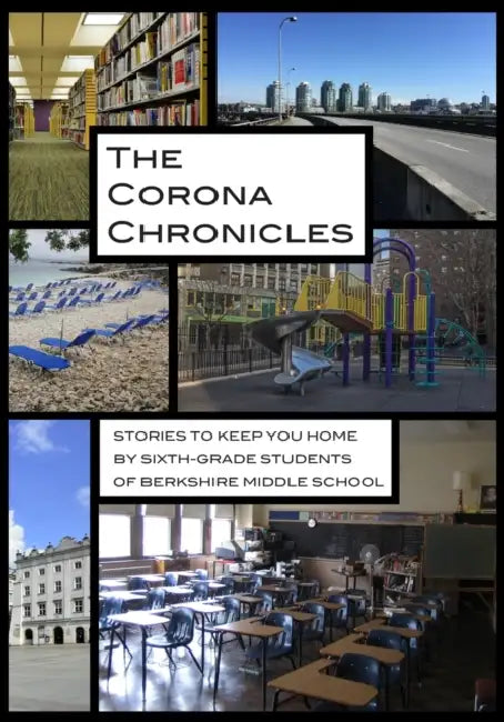 The Corona Chronicles: Stories to Keep You Home by Sixth-grade Students of Berkshire Middle School by Tich Nhat Hanh