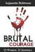 Brutal Courage by Tanya DeFreitas