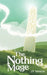 The Nothing Mage by J. P. Valentine