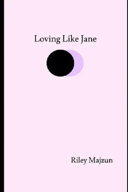 Loving Like Jane by Riley Majzun