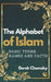The Alphabet of Islam: Basic Terms, Names and Facts: A Practical Guidebook/Dictionary of Islam (LARGE PRINT edition) by Derek Chomsky