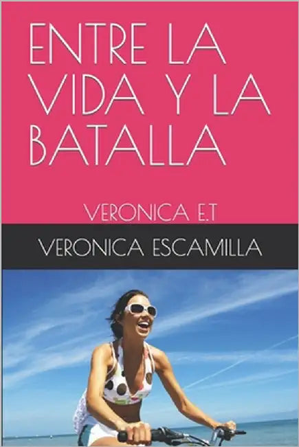Entre La Vida Y La Batalla by Toral, Veronica