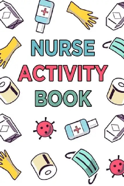 Nurse Activity Book: Word Search, Sukoku, Crossword, Quote Drop - 100 Large Print Word Games Logic Puzzles With Solutions: Fun Nursing-Them by Onlinegamefree Press