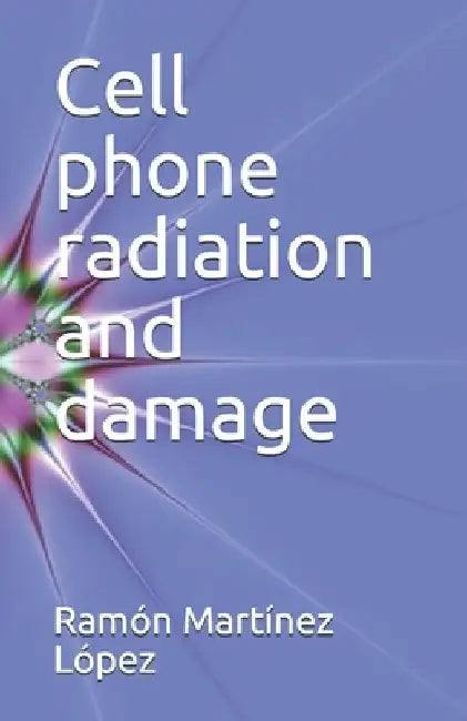 Cell phone radiation and damage by Ramón Martínez López