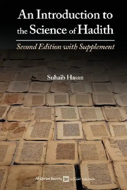 An Introduction to the Science of Hadith: Second Edition with Supplement by Suhaib Hasan