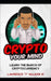 Crypto Your Mind: Learn The Basics of Cryptocurrency by Taneya Walker