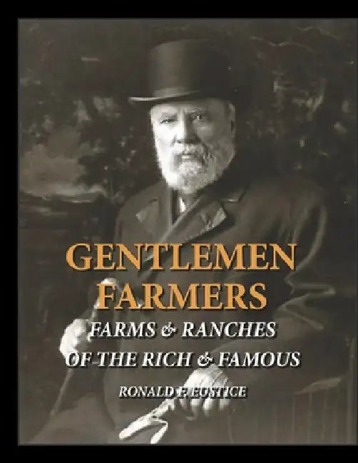 Gentlemen Farmers: Cattle Herds of the Rich & Famous by Ronald Francis Eustice