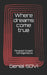Where dreams come true: Personal Growth - Self Experience by Genial Expedit Sovi