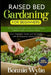 Raised Bed Gardening for Beginners: All The Secret You Need to Know to Start a Organic Vegetable Garden in less space at Home. Grow Vegetables Garden by Bonnie Wylie