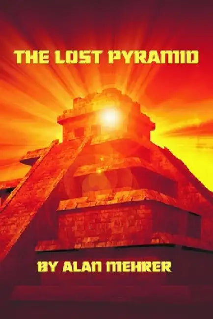 The Lost Pyramid by Alan Mehrer
