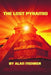 The Lost Pyramid by Alan Mehrer