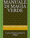 Manuale Di Magia Verde: L'uso di erbe e piante in Magia by Albano, Giacomo