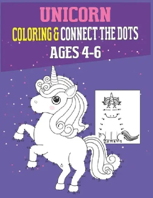 Unicorn Coloring & Connect The Dots Ages 4-6 by Priscilla Publishing